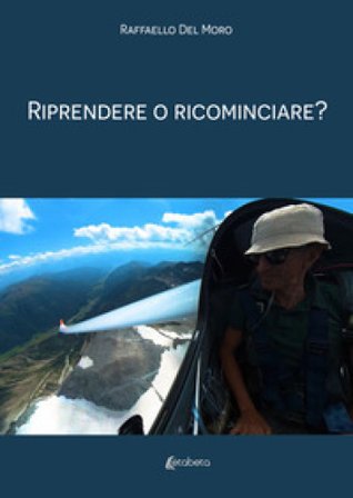 Riprendere o ricominciare? Raffaello Del Moro