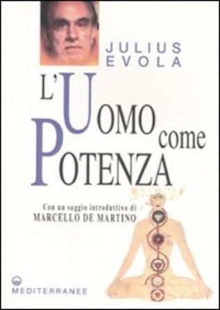 L'uomo come potenza Julius Evola