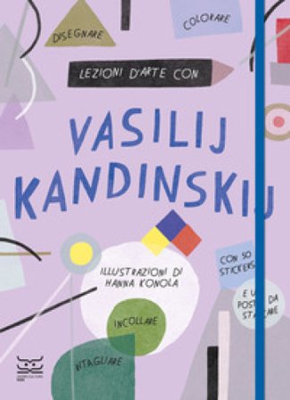 Lezioni d'arte con Vasilij Kandinsky. Con Poster. Con Adesivi Katie Cotton