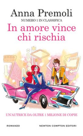 In amore vince chi rischia Anna Premoli