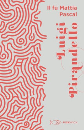 Il fu Mattia Pascal Luigi Pirandello