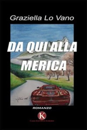 Da qui alla Merica Graziella Lo Vano