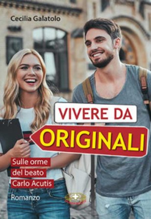 Vivere da originali. Ediz. a caratteri grandi Cecilia Galatolo