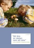 Att lära är nästan som att leka: Lek och lärande i förskolan och skola, ISBN: 9789147084364
