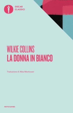 La donna in bianco William Wilkie Collins