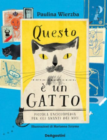 Questo è un gatto. Piccola enciclopedia per gli amanti dei mici Paulina Wierzba