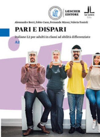 Pari e dispari. Italiano L2 per adulti in classi ad abilità differenziate. Livello A2 Alessandro Borri