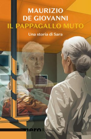 Il pappagallo muto. Una storia di Sara Maurizio de Giovanni