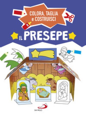 Il presepe. Colora, taglia e costruisci. Ediz. a colori