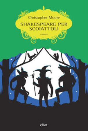 Shakespeare per scoiattoli Christopher Moore