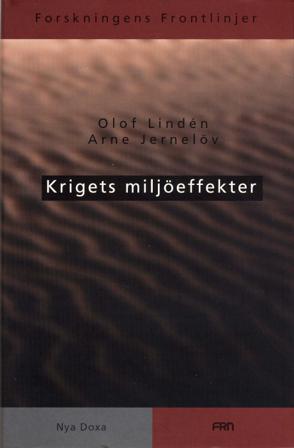 Krigets miljöeffekter - Bok av Arne Jernelöv & Olof Lindén - Inbunden