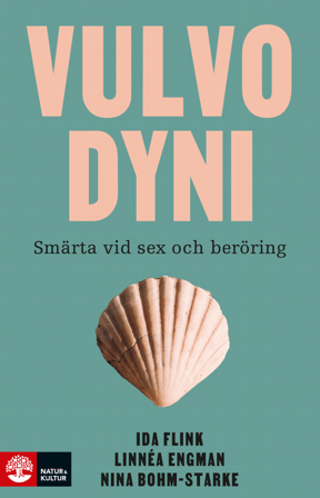 Vulvodyni : Smärta vid sex och beröring, ISBN: 9789127461208