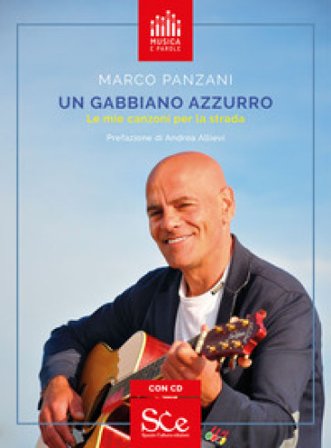 Un gabbiano azzurro. Le mie canzoni per la strada. Con CD-Audio Marco Panzani