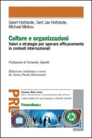 Culture e organizzazioni. Valori e strategie per operare efficacemente in contesti internazionali Geert Hofstede