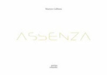 Assenza. Ediz. illustrata Maurizio Gabbana
