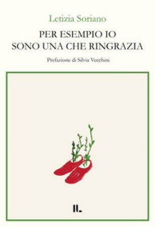 Per esempio io sono una che ringrazia Letizia Soriano