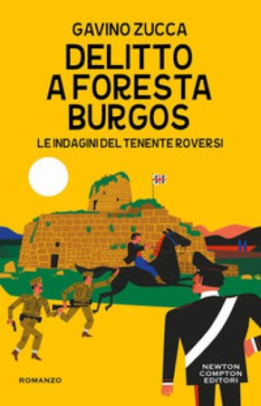 Delitto a Foresta Burgos. Le indagini del tenente Roversi Gavino Zucca