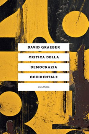 Critica della democrazia occidentale David Graeber