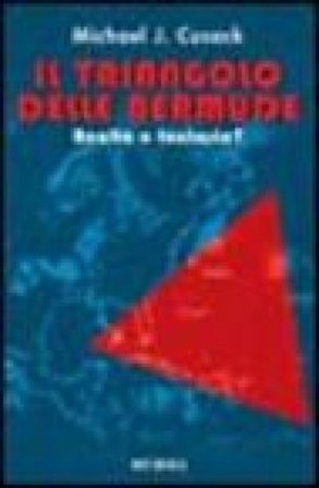 Il triangolo delle Bermude. Realtà o fantasia? Michael J. Cusack