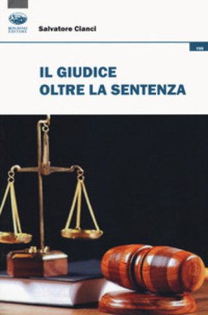 Il giudice oltre la sentenza Salvatore Cianci