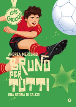 Bruno per tutti. Una storia di calcio Andrea Mercurio