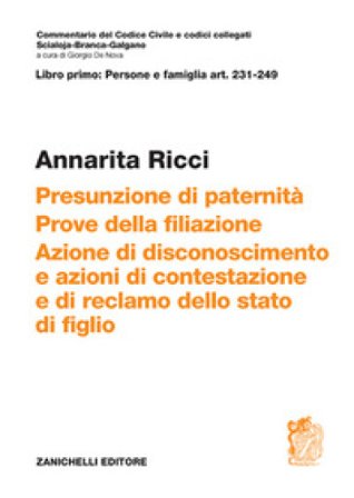 Art. 231-249. Presunzione di paternità. Prove della filiazione. Azione di disconoscimento e azioni di contestazione e di reclamo dello stato di figlio