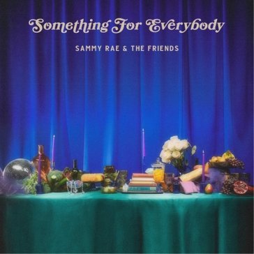 Something for everybody Sammy Rae & The Frie