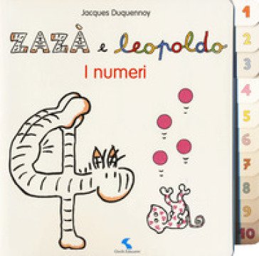 I numeri. Zazà e Leopoldo. Ediz. a colori Jacques Duquennoy