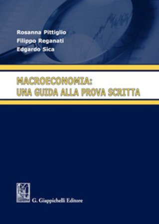 Macroeconomia: una guida alla prova scritta Rosanna Pittiglio