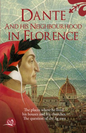 Dante and his neighbourhood in Florence Enio Pecchioni