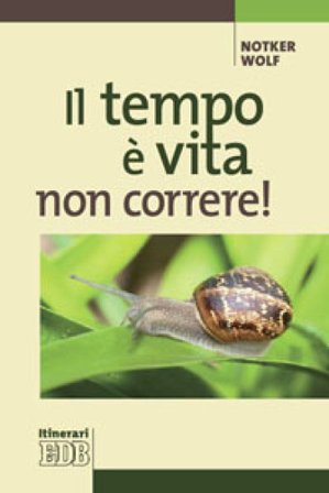 Il tempo è vita: non correre! Notker Wolf