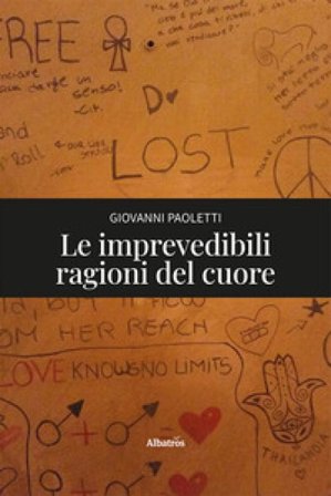 Le imprevedibili ragioni del cuore Giovanni Paoletti