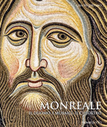 Monreale. Il Duomo, i mosaici, il chiostro Lisa Sciortino