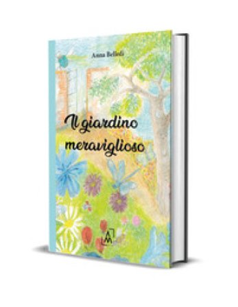 Il giardino meraviglioso Anna Belledi