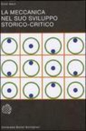 La meccanica nel suo sviluppo storico-critico Ernst Mach