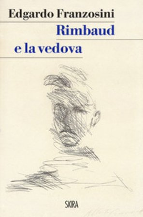 Rimbaud e la vedova Edgardo Franzosini