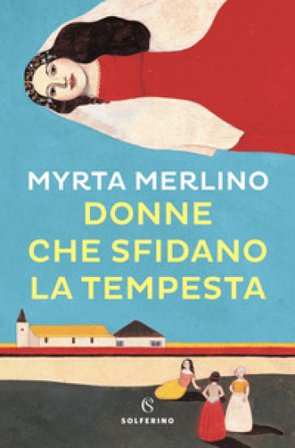 Donne che sfidano la tempesta Myrta Merlino