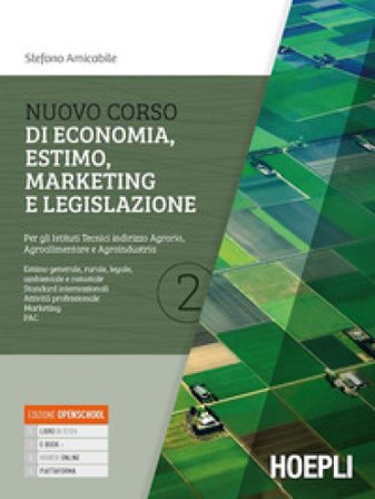 Nuovo corso di economia, estimo, marketing e legislazione. Per gli istituti tecnici indirizzo agraria, agroalimentare e agroindustria. Con e-book. Con