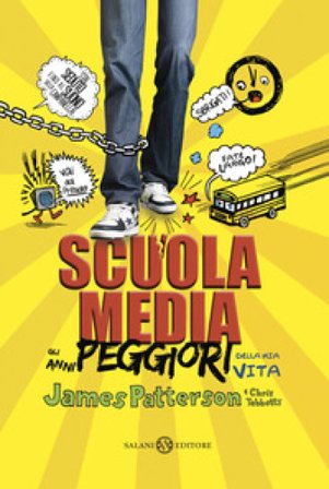 Scuola media. Gli anni peggiori della mia vita. Nuova ediz. James Patterson