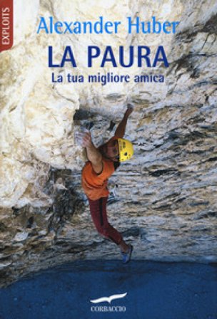 La paura. La tua migliore amica Alexander Huber