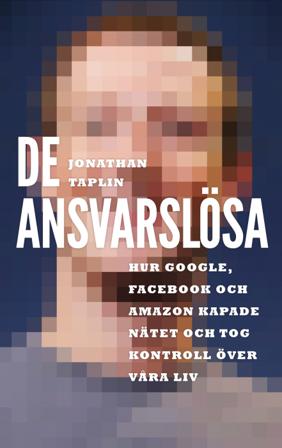 De ansvarslösa - Bok av Jonathan Taplin - Danskt band
