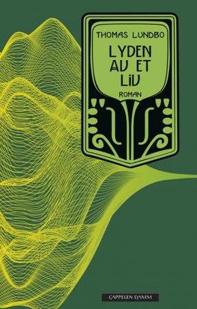 Lyden av et liv - Bok av Thomas Lundbo - Hardback