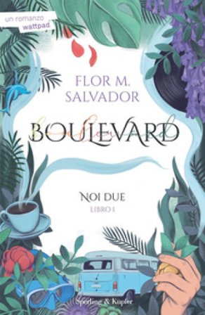 Noi due. Boulevard. Vol. 1 Flor M. Salvador
