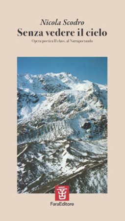 Senza vedere il cielo. Opera poetica II class. al Nararpoetando Nicola Scodro