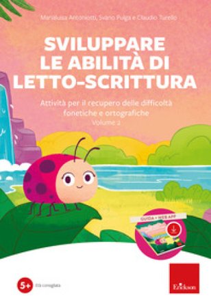 Sviluppare le abilità di letto-scrittura (Kit). Attività per il recupero delle difficoltà fonetiche e ortografiche. Nuova ediz. Con software. Vol. 2 