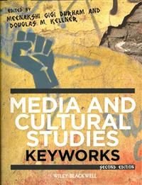 Media and Cultural Studies: Keyworks