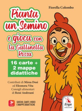 Pianta un semino e gioca con la Gallinella Rossa. Ediz. illustrata. Con 16 carte. Con 2 mappe didattiche Fiorella Colombo