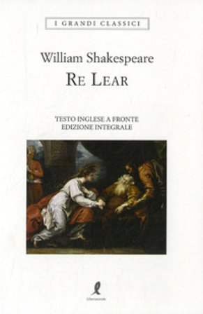 Re Lear. Testo inglese a fronte William Shakespeare