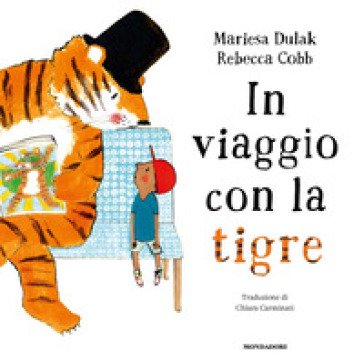 In viaggio con la tigre. Ediz. a colori Mariesa Dulak