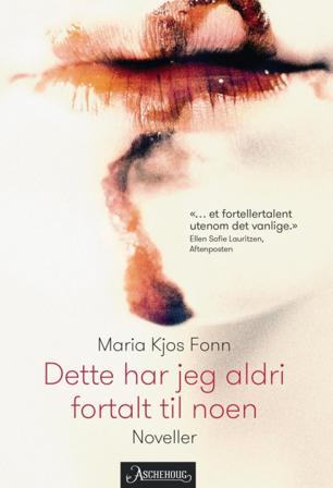 Dette har jeg aldri fortalt til noen - Bok av Maria Kjos Fonn - Pocket